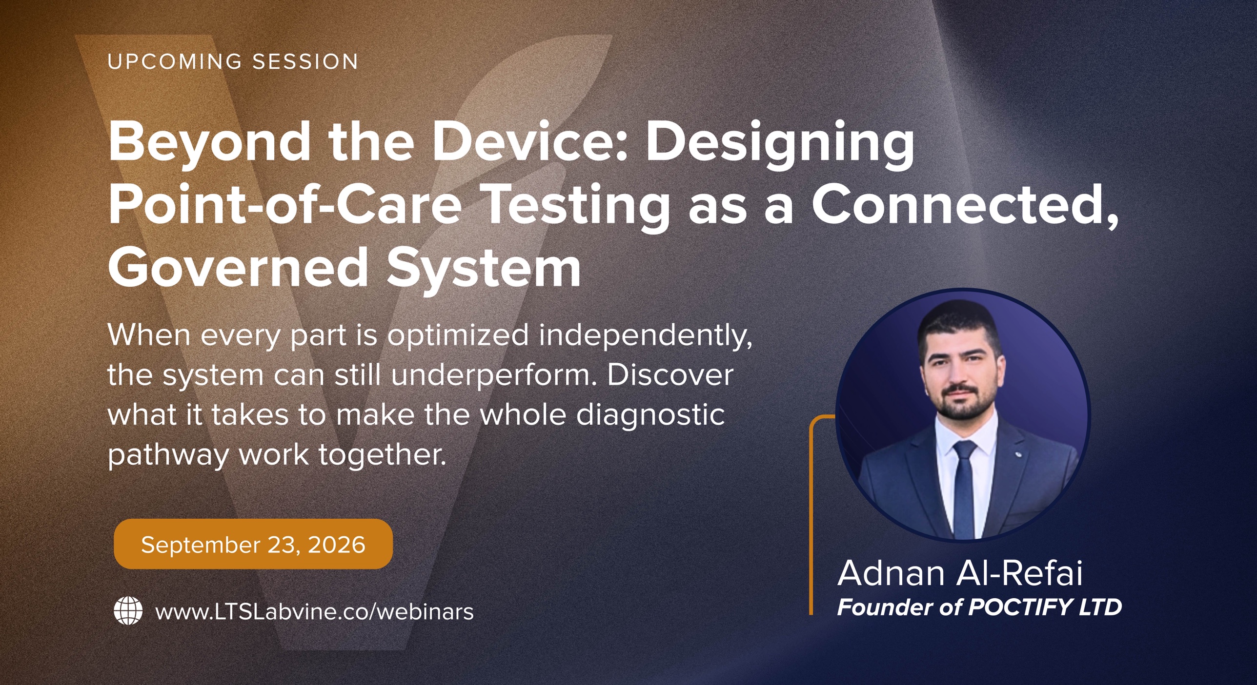 Beyond the Device: Designing Point-of-Care Testing as a Connected, Governed System. LabVine, 23 September 2026, Adnan Alrefai, Founder of POCTIFY LTD